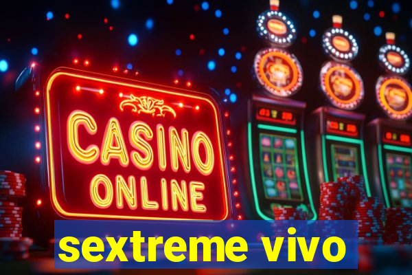 sextreme vivo